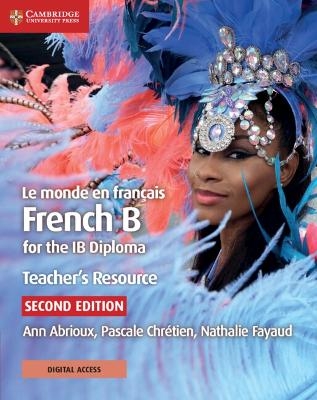 Le monde en français Teacher's Resource with Digital Access 2 Ed - Ann Abrioux, Pascale Chrétien, Nathalie Fayaud