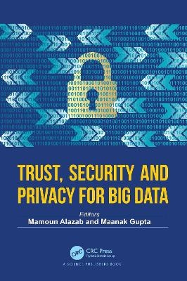 Trust, Security and Privacy for Big Data - 