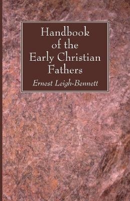 Handbook of the Early Christian Fathers - Ernest Leigh-Bennett