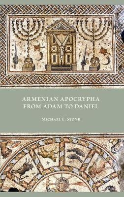 Armenian Apocrypha from Adam to Daniel - Michael E Stone