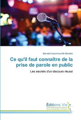 Ce qu'il faut connaître de la prise de parole en public - Barnabé Kazambua Bin Bendela