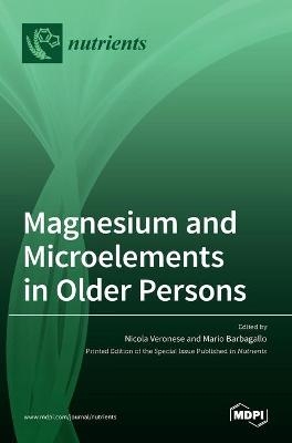Magnesium and Microelements in Older Persons