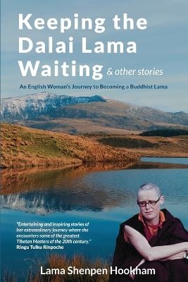 Keeping the Dalai Lama Waiting & Other Stories - Lama Shenpen Hookham