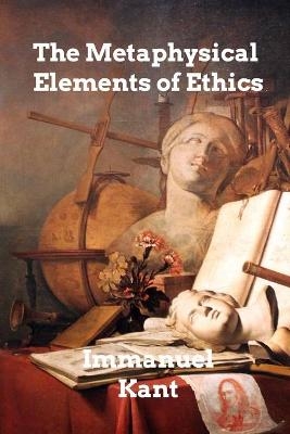 The Metaphysical Elements of Ethics - Immanuel Kant