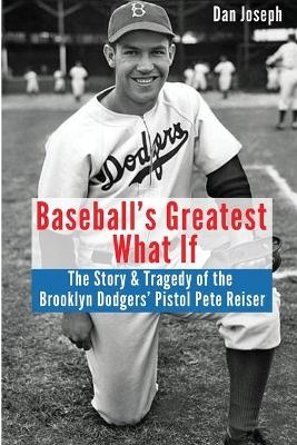 Baseball's Greatest What If - Dan Joseph