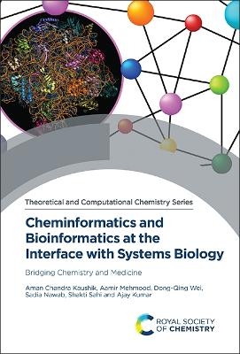 Cheminformatics and Bioinformatics at the Interface with Systems Biology - Aman Chandra Kaushik, Aamir Mehmood, Dongqing Wei, Sadia Nawab, Shakti Sahi