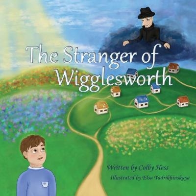 The Stranger of Wigglesworth - Colby Hess