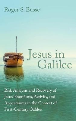 Jesus in Galilee - Roger S Busse