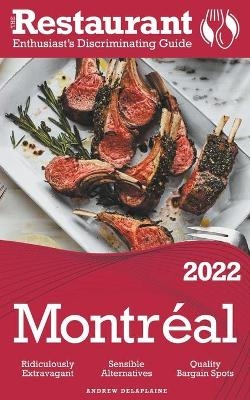 2022 Montreal - The Restaurant Enthusiast's Discriminating Guide - Andrew Delaplaine
