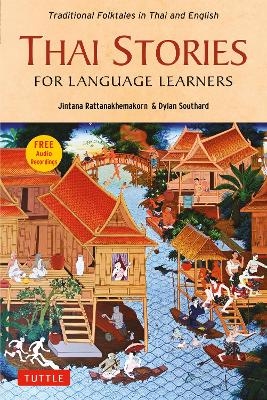 Thai Stories for Language Learners - Jintana Rattanakhemakorn, Dylan Southard