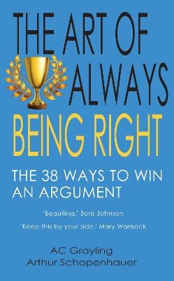 The Art of Always Being Right - Ac Grayling