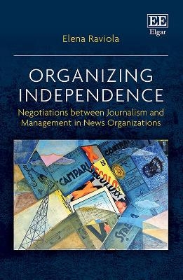 Organizing Independence - Elena Raviola