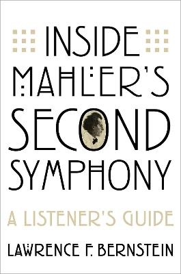 Inside Mahler's Second Symphony - Lawrence F. Bernstein