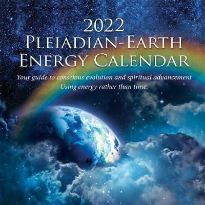 2022 Pleiadian-Earth Energy Calendar - Pia Orleane, Cullen Baird Smith