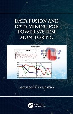 Data Fusion and Data Mining for Power System Monitoring - Arturo Román Messina