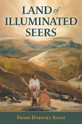 Land of Illuminated Seers - Swami Darbara Singh