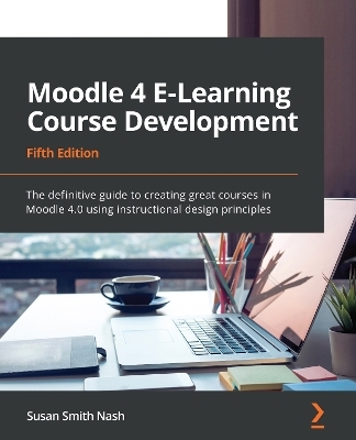 Moodle 4 E-Learning Course Development - Susan Smith Nash