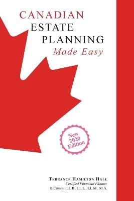 Canadian Estate Planning Made Easy - Terrance Hamilton Hall