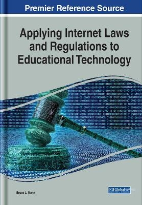 Applying Internet Laws and Regulations to Educational Technology - Bruce L. Mann