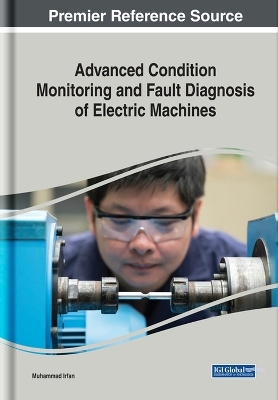 Advanced Condition Monitoring and Fault Diagnosis of Electric Machines - 