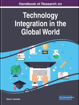 Handbook of Research on Technology Integration in the Global World - 