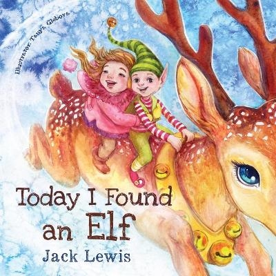 Today I Found an Elf - Jack Lewis
