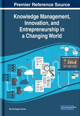 Knowledge Management, Innovation, and Entrepreneurship in a Changing World - 