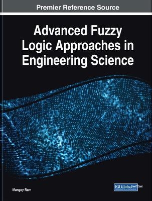 Advanced Fuzzy Logic Approaches in Engineering Science - 