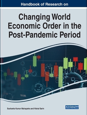 Handbook of Research on Changing World Economic Order in the Post-Pandemic Period - 