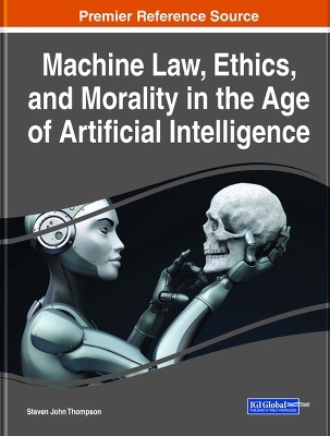 Machine Law, Ethics, and Morality in the Age of Artificial Intelligence - 