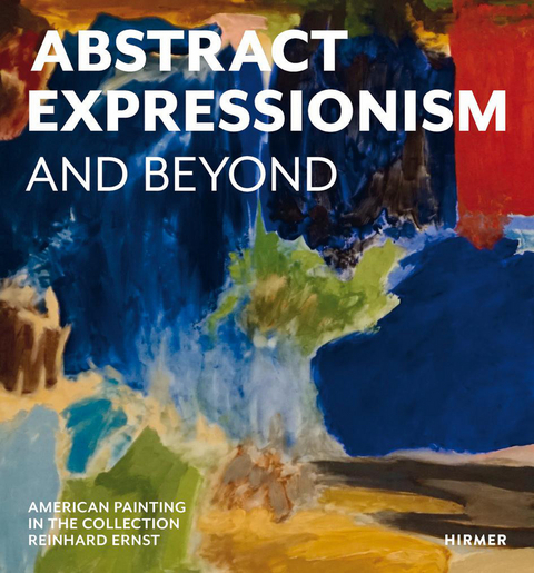 Abstract Expressionism - And Beyond - 