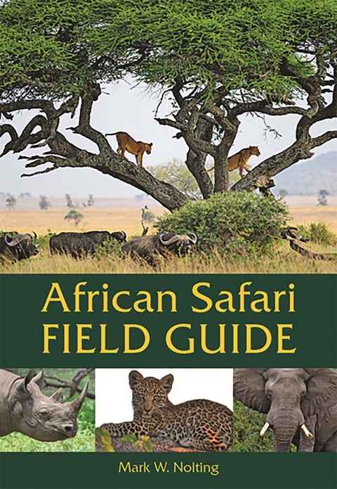 African Safari Field Guide -  Mark W. Nolting