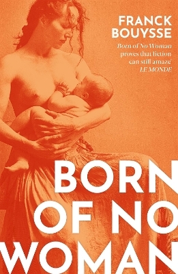 Born of No Woman - Franck Bouysse