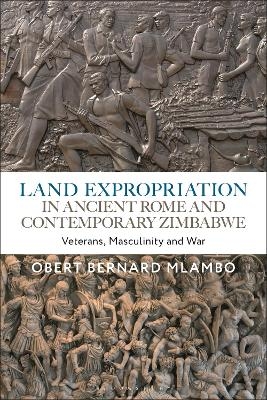 Land Expropriation in Ancient Rome and Contemporary Zimbabwe - Dr Obert Bernard Mlambo