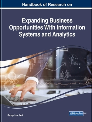 Handbook of Research on Expanding Business Opportunities With Information Systems and Analytics - 