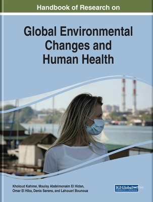Handbook of Research on Global Environmental Changes and Human Health - 