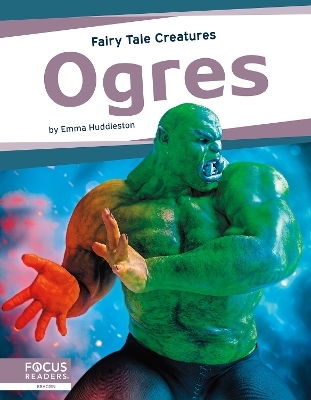 Fairy Tale Creatures: Ogres - Emma Huddleston