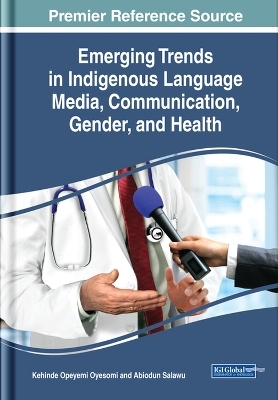 Emerging Trends in Indigenous Language Media, Communication, Gender, and Health - 