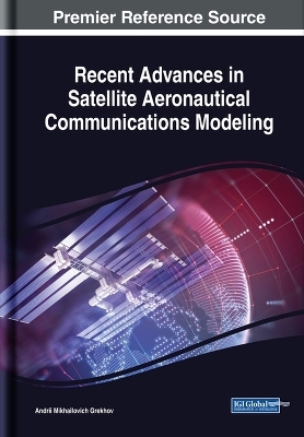 Recent Advances in Satellite Aeronautical Communications Modeling - Andrii Mikhailovich Grekhov