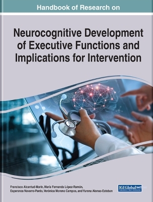 Handbook of Research on Neurocognitive Development of Executive Functions and Implications for Intervention - 