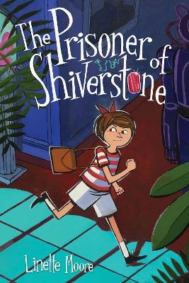 The Prisoner of Shiverstone - Linette Moore