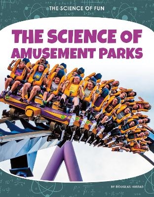 The Science of Amusement Parks - Douglas Hustad