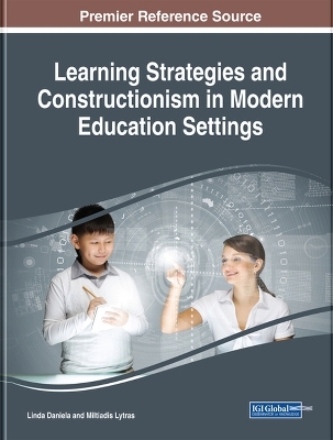 Learning Strategies and Constructionism in Modern Education Settings - 