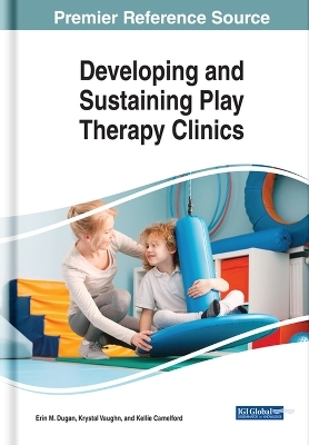 Developing and Sustaining Play Therapy Clinics - 