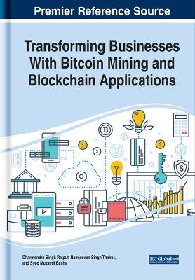 Transforming Businesses With Bitcoin Mining and Blockchain Applications - 