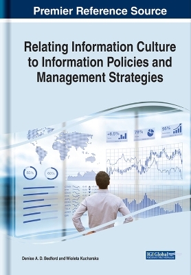 Relating Information Culture to Information Policies and Management Strategies - Denise A.D. Bedford, Wioleta Kucharska