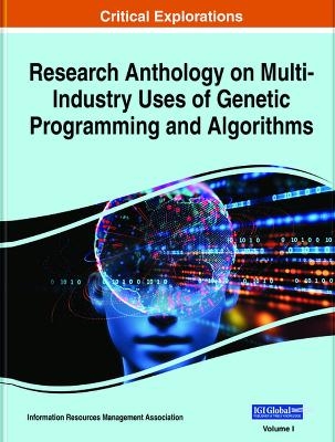 Research Anthology on Multi-Industry Uses of Genetic Programming and Algorithms - 