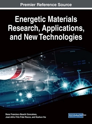 Energetic Materials Research, Applications, and New Technologies - 