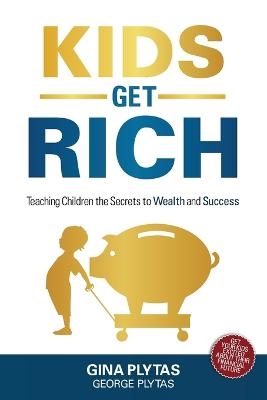 Kids Get Rich - Gina &amp Plytas;  George