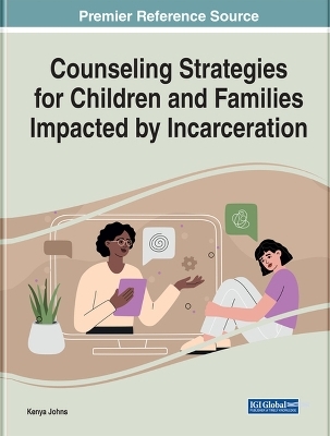 Counseling Strategies for Children and Families Impacted by Incarceration - 